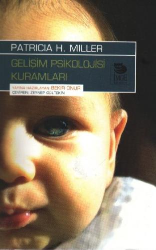 Gelişim Psikolojisi Kuramları Patricia H. Miller