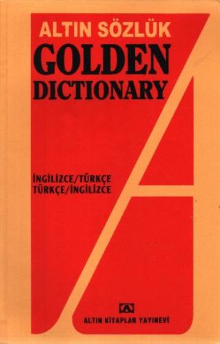 Altın Golden Dictionary İngilizce Türkçe - Türkçe İngilizce