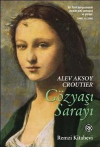 Gözyaşı Sarayı Alev Aksoy Croutıer
