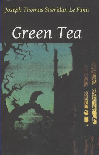 Green Tea Joseph Thomas Sheridan Le Fanu