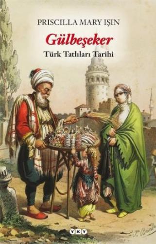 Gülbeşeker; Türk Tatlıları Tarihi