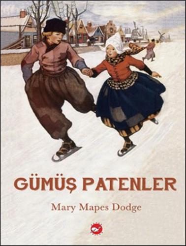 Gümüş Patenler-Ciltli Mary Mapes Dodge
