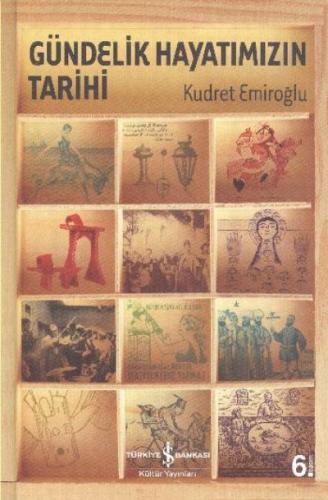 Gündelik Hayatımızın Tarihi (Ciltli) Kudret Emiroğlu