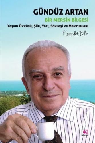 Gündüz Artan - Bir Mersin Bilgesi F. Saadet Bilir