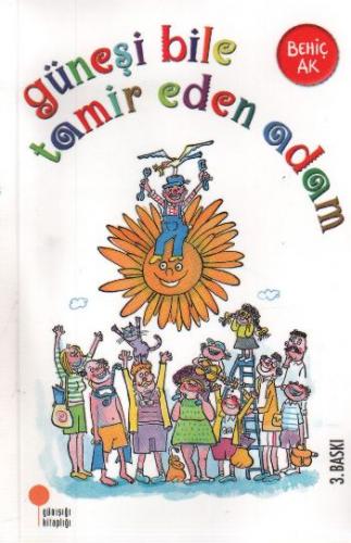 Güneşi Bile Tamir Eden Adam Behiç Ak