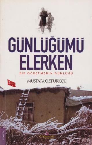 Günlüğümü Elerken; Bir Öğretmenin Günlüğü