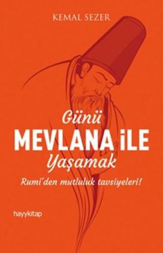 Günü Mevlana ile Yaşamak Kemal Sezer