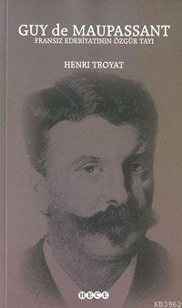 Guy De Maupassant Henri Troyat