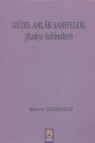 Güzel Ahlâk Sahifeleri Şahver Çelikoğlu