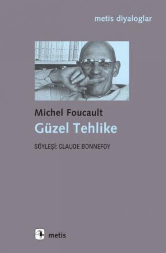 Güzel Tehlike Michel Foucault