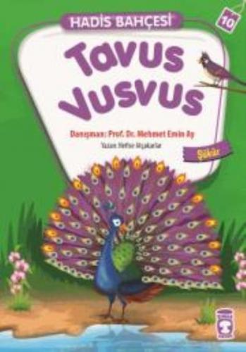 Hadis Bahçesi 10 - Tavus Vusvus Şükür Nefise Atçakarlar