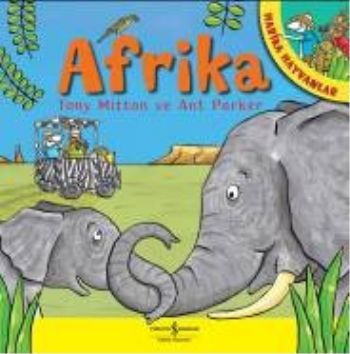 Harika Hayvanlar - Afrika Tony Mitton-Ant Parker
