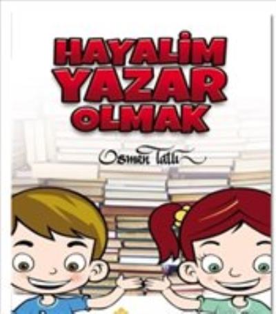 Hayalim Yazar Olmak Osman Tatlı