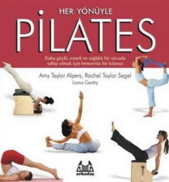 Her Yönüyle Pilates A.T.Alpers-R.T.Segel