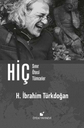 Hiç - Sınır Ötesi Tümceler (Ciltli) H. İbrahim Türkdoğan