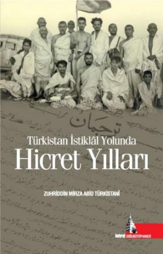 Türkistan İstiklal Yolunda Hicret Yılları Zuhriddin Mirza Abid Türkist