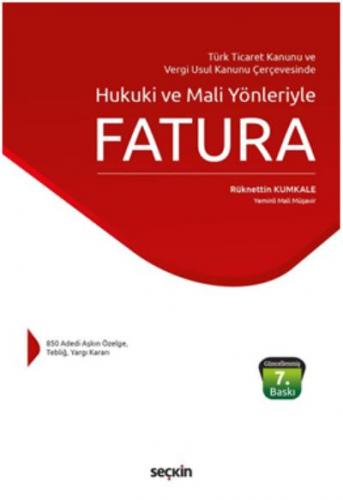 Türk Ticaret Kanunu ve Vergi Usul Kanunu Çerçevesinde Hukuki ve Mali Yönleriyle Fatura
