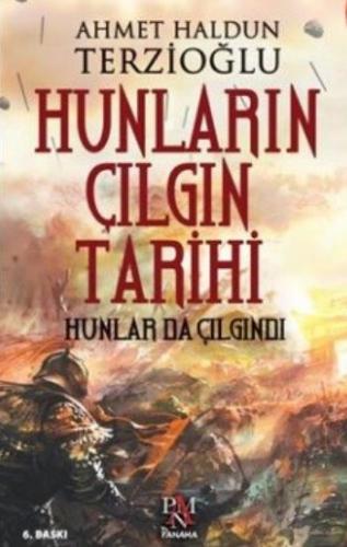 Hunların Çılgın Tarihi Ahmet Haldun Terzioğlu