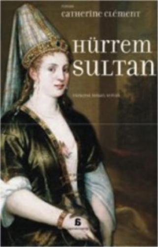 Hürrem Sultan Catherine Clement