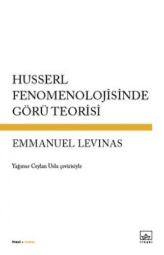 Husserl Fenomenolojisinde Görü Teorisi Emmanuel Levinas