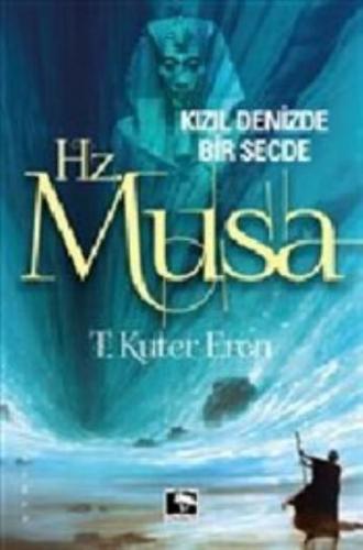Hz. Musa - Kızıl Denizde Bir Secde Toğan Kuter Eren