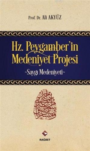 Hz. Peygamber'in Medeniyet Projesi Ali Akyüz