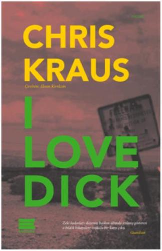 I Love Dick Chris Kraus