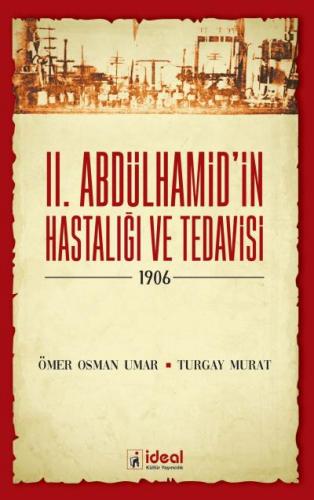 2. Abdülhamid'in Hastalığı ve Tedavisi - 1906 Turgay Murat