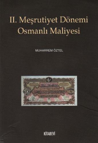 II. Meşrutiyet Dönemi Osmanlı Maliyesi