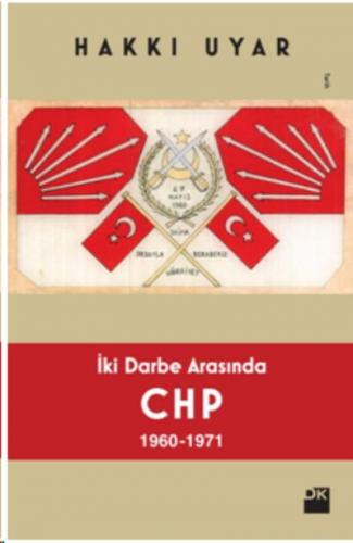 İki Darbe Arasında CHP 1960 1971 Hakkı Uyar