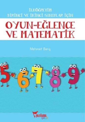 İlköğretim Birinci ve İkinci Sınıflar İçin Oyun-Eğlence ve Matematik M