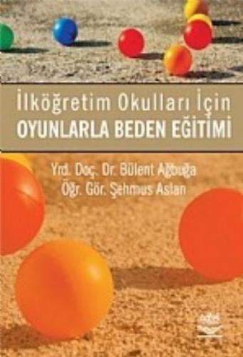 İlköğretim Okulları İçin Oyunlarla Beden Eğitimi