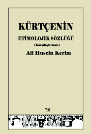 Kürtçenin Etimolojik Sözlüğü Ali Husein Kerim