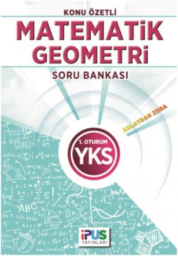 İpus YKS Matematik-Geometri Konu Özetli Soru Bankası (Kolaydan Zora) 1