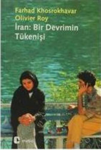 İran : Bir Devrimin Tükenişi