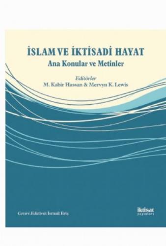 İslam ve İktisadi Hayat - Ana Konular ve Metinler Kolektif