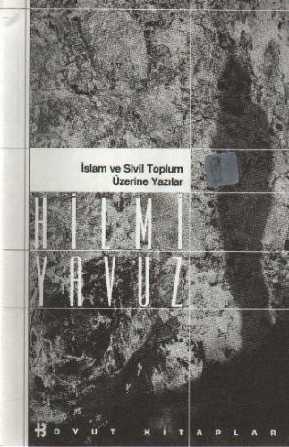 İslam ve Sivil Toplum Üzerine Yazılar Hilmi Yavuz