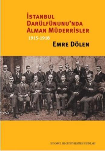 İstanbul Darülfünu'nda Alman Müderrisler Emre Dölen