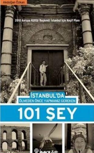 İstanbul'da Ölmeden Önce Yapmanız Gereken 101 Şey Akdoğan Özkan