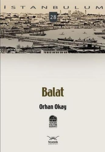 İstanbulum-28: Balat Orhan Okay