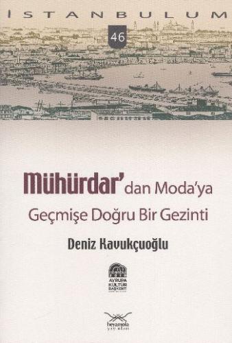 İstanbulum-46: Mühürdar'dan Moda'ya (Geçmişe Doğru Bir Gezinti) Deniz 