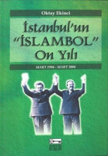 İstanbul'un "islambol" On Yılı Oktay Ekinci