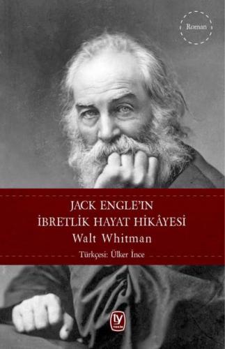 Jack Engel'ın İbretlik Hayat Hikayesi Walt Whitman