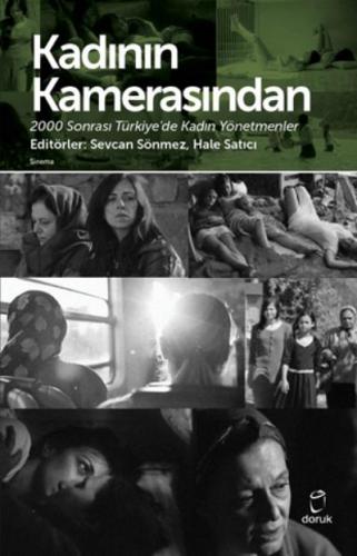 Kadının Kamerasından 2000 Sonrası Türkiye'de Kadın Yönetmenler Kolekti