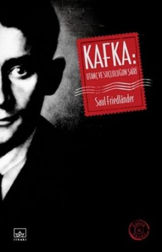 Kafka-Utanç ve Suçluluğun Şairi Saul Friedlander