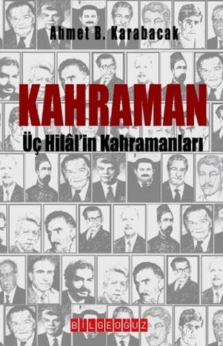 Kahraman-Üç Hilalin Kahramanları Ahmet B. Karabacak