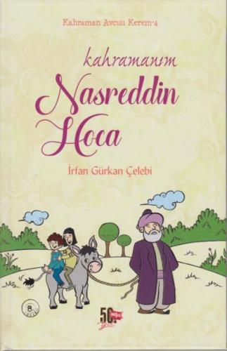 Kahramanım Nasreddin Hoca; Kahraman Avcısı Kerem'in Not Defteri - 4