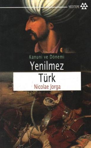 Kanuni ve Dönemi Yenilmez Türk Nicolae Jorga