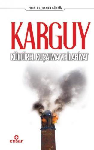 Karguy - Kültürel Kuşatma ve İlahiyat Osman Gürbüz
