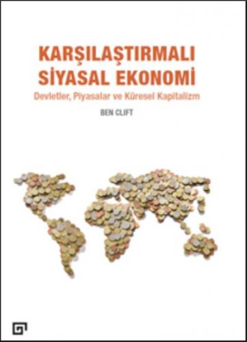 Karşılaştırmalı Siyasal Ekonomi: Devletler, Piyasalar Ve Küresel Kapit